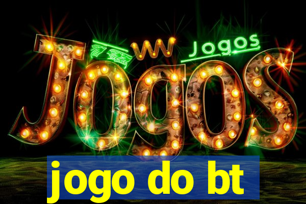 jogo do bt